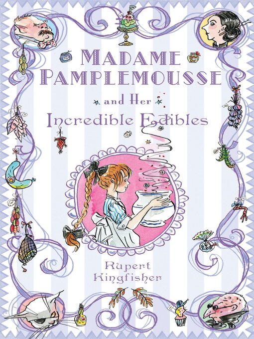 Title details for Madame Pamplemousse and Her Incredible Edibles by Rupert Kingfisher - Available